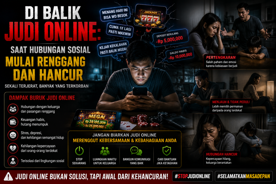Di Balik Judi Online: Saat Hubungan Sosial Mulai Renggang dan Hancur